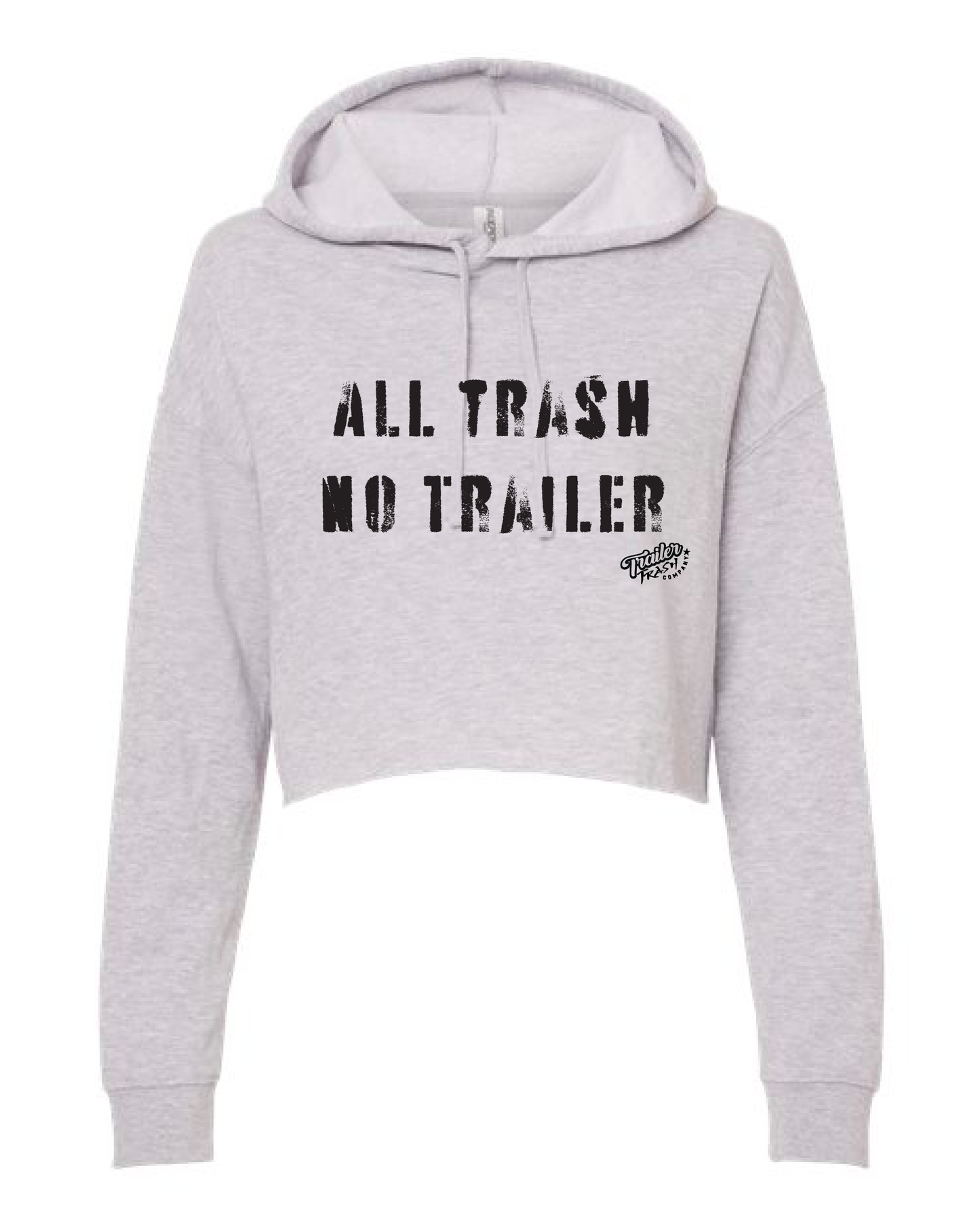 All Trash No Trailer Women's Crop Hoodie