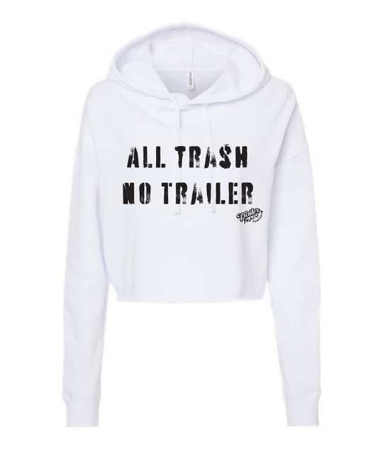all trash no trailer sweatshirt